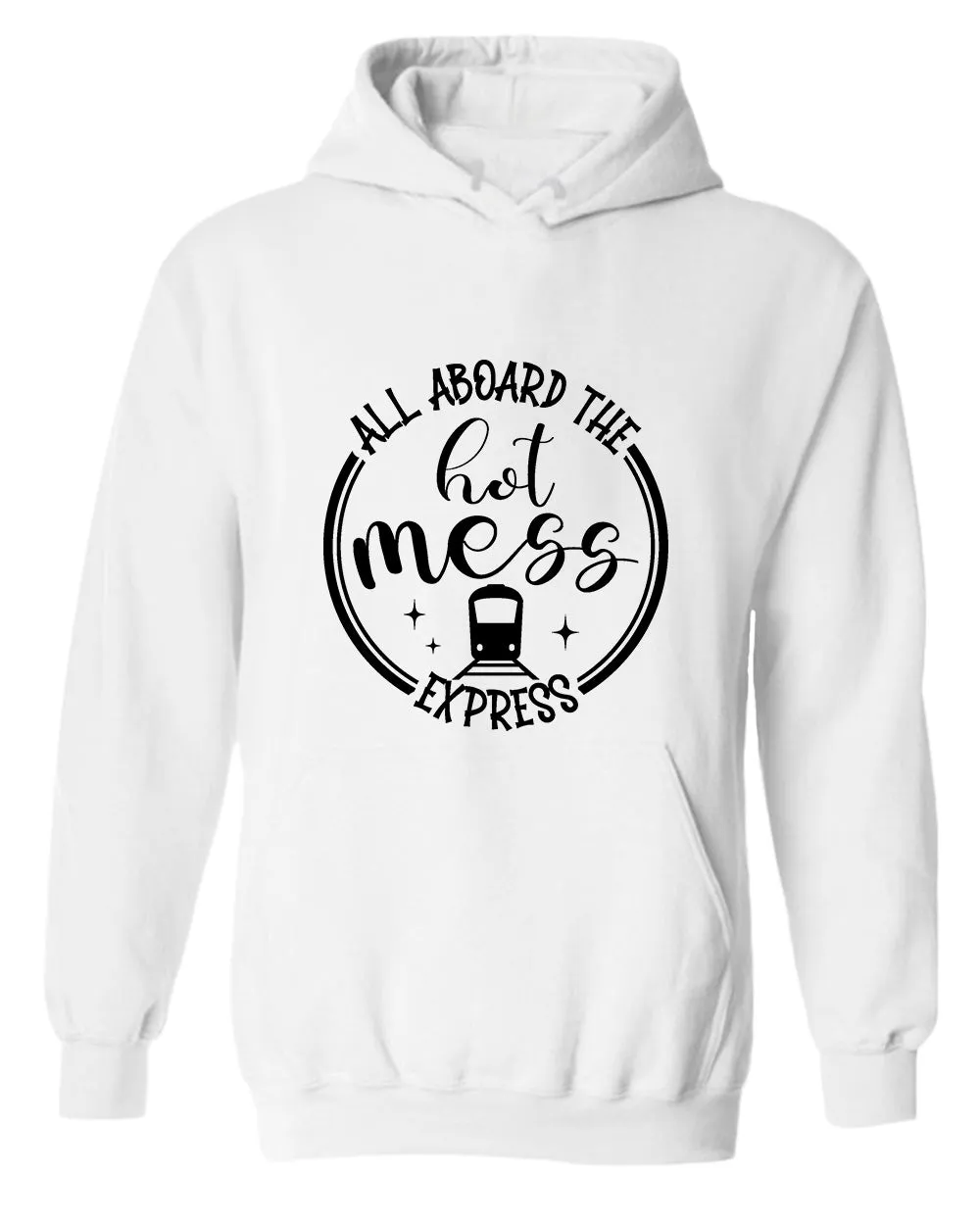 All aboard, the hot mess express funny mom hoodies