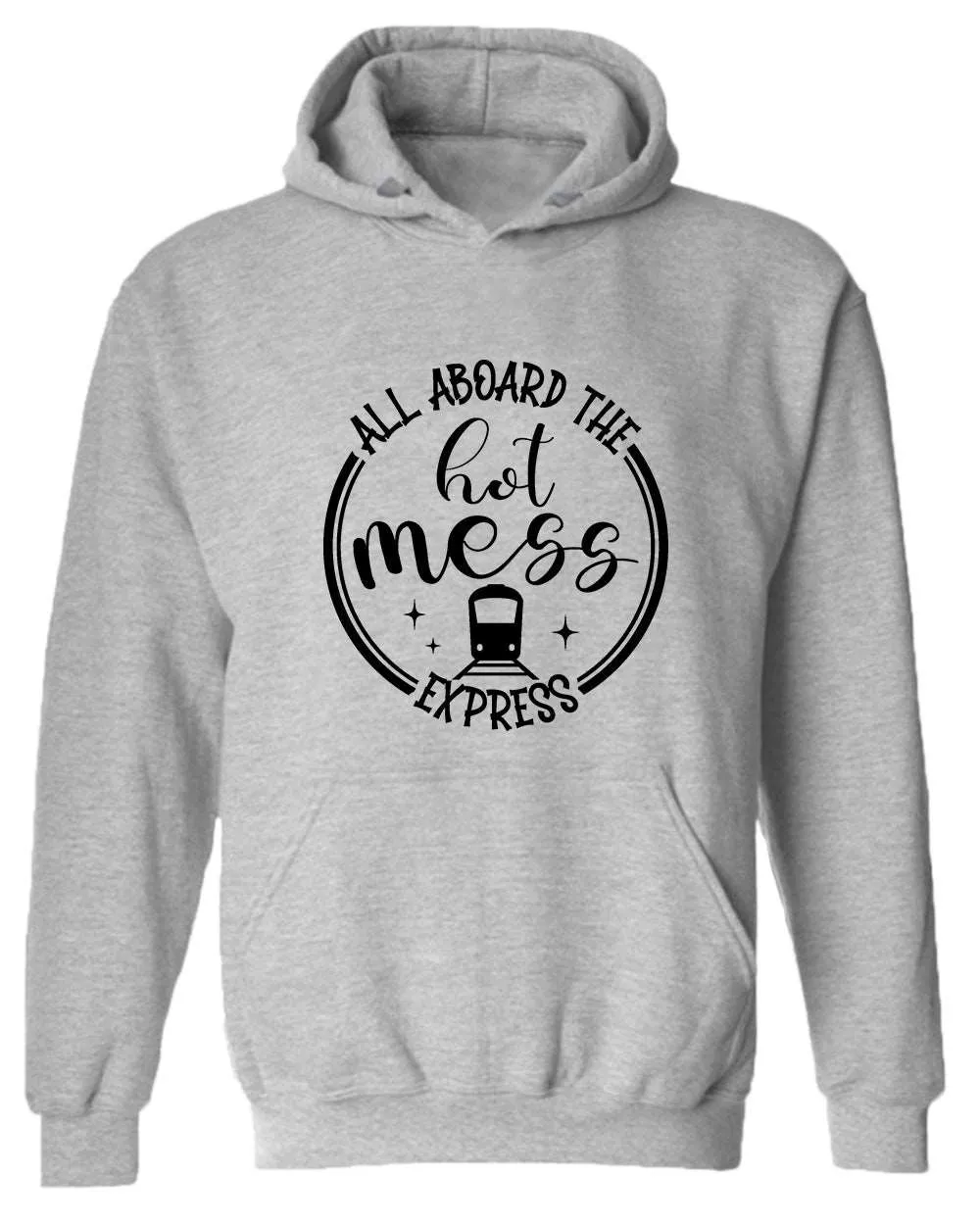 All aboard, the hot mess express funny mom hoodies