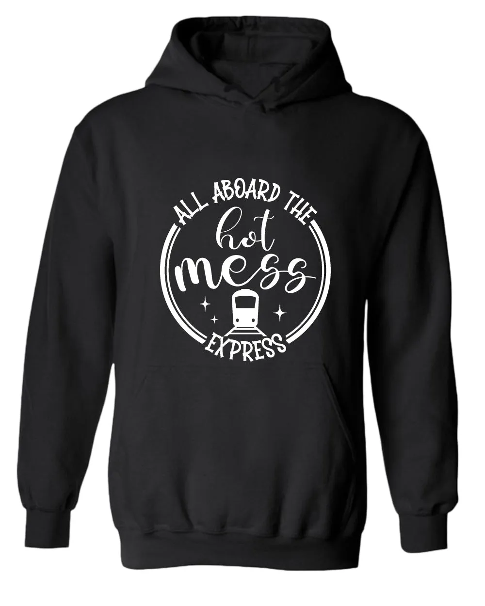 All aboard, the hot mess express funny mom hoodies