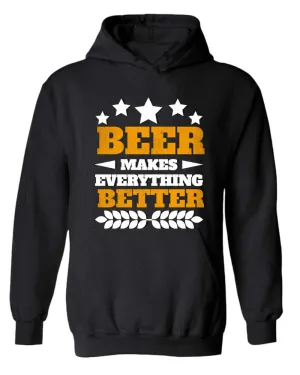 Beer makes everything better hoodie, funny beer hoodie