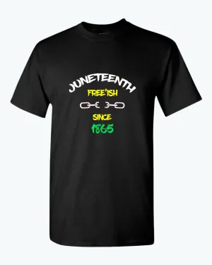 Chain broke t-shirt Free-ish since 1865 t-shirt juneteenth t-shirt