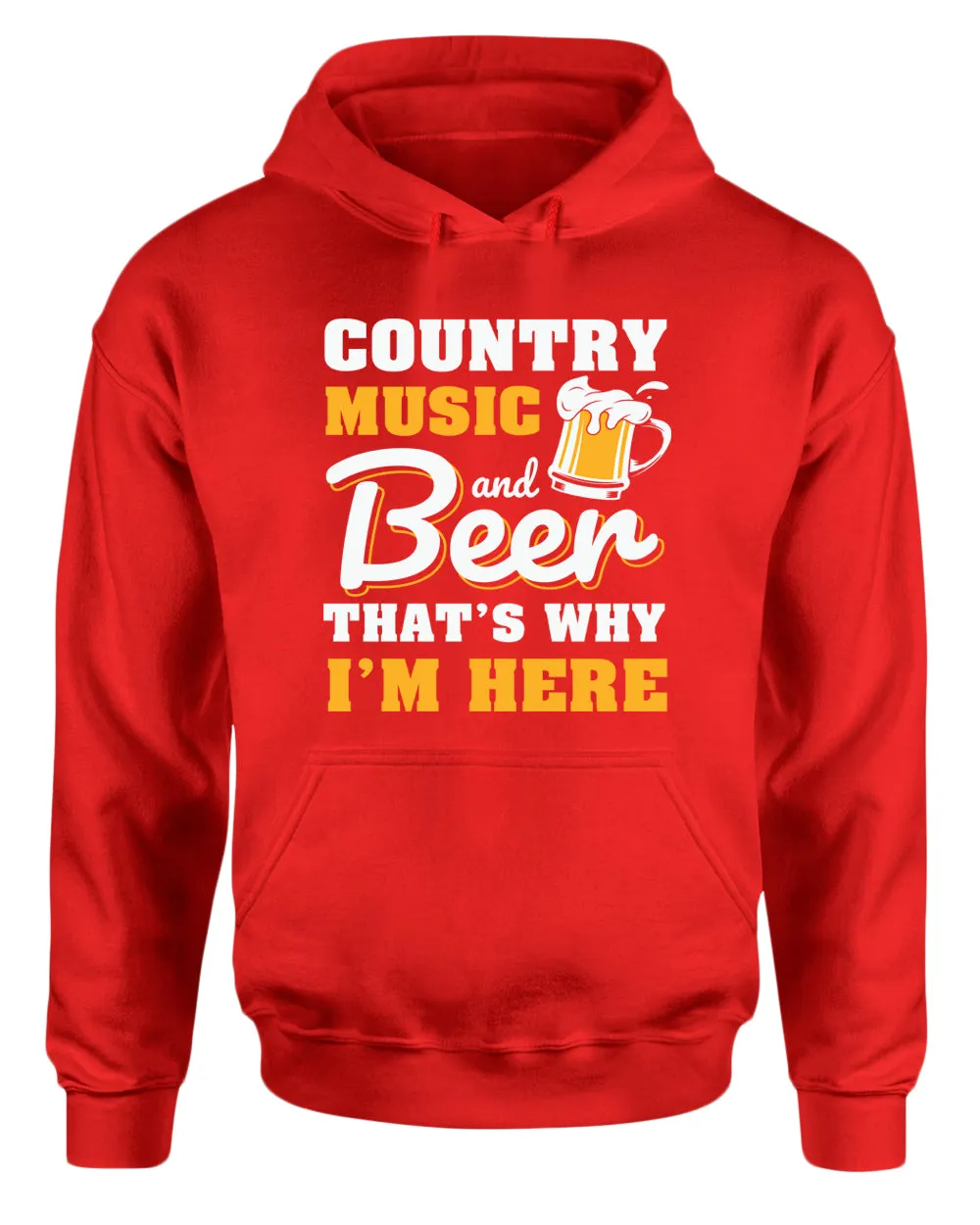 Country music and beer that's why i'm here hoodie, beer tees, music hoodies