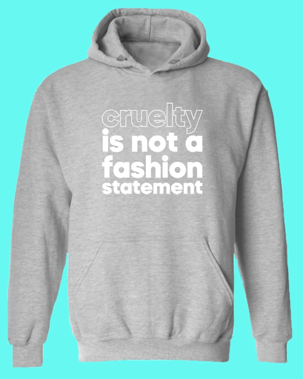 Cruelty is not a fashion statement Hoodie, vegetarian Hoodie