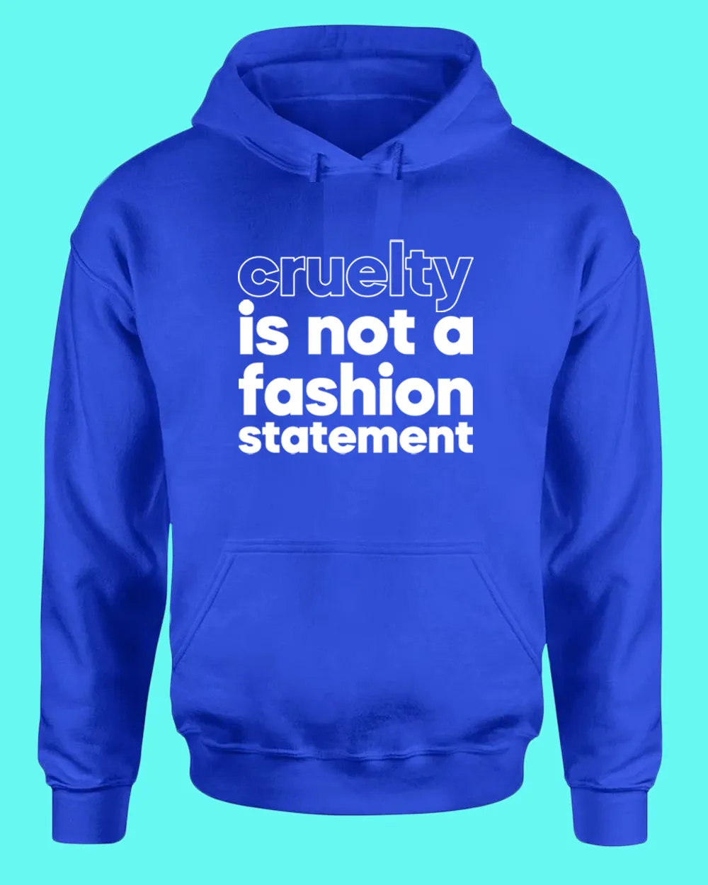 Cruelty is not a fashion statement Hoodie, vegetarian Hoodie