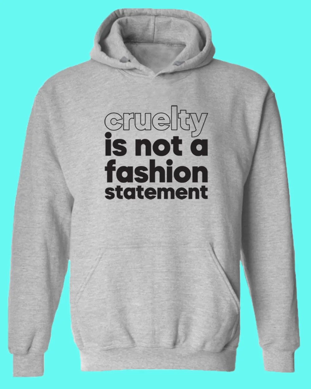 Cruelty is not a fashion statement Hoodie, vegetarian Hoodie