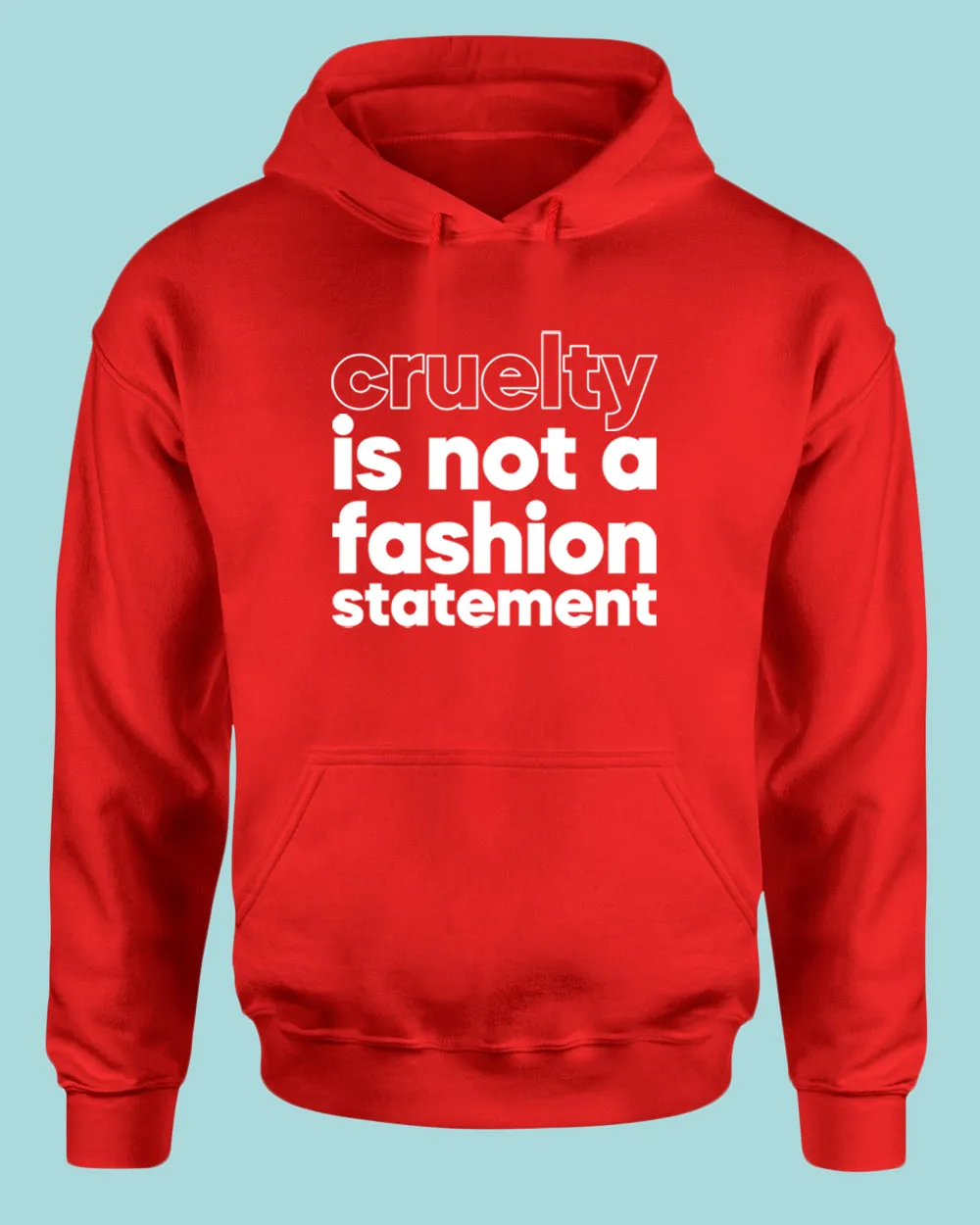 Cruelty is not a fashion statement Hoodie, vegetarian Hoodie