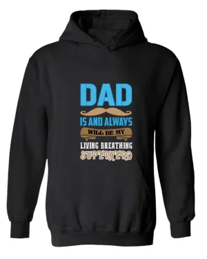 Dad is and always will be my living breathing superhero hoodie, dad hero hoodie