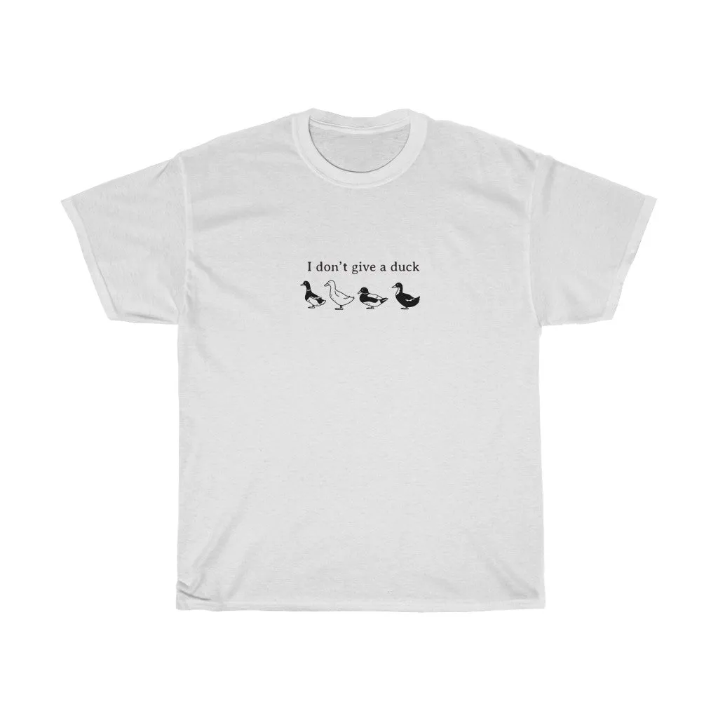 Don’t Give a Duck  Tee