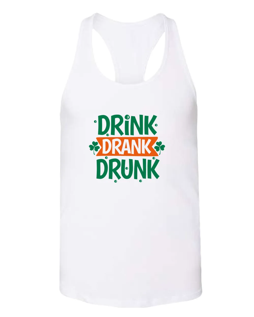 Drink drank drunk tank top women racerback st patrick's day tank top