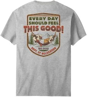 Every Day Should Feel This Good T-Shirt