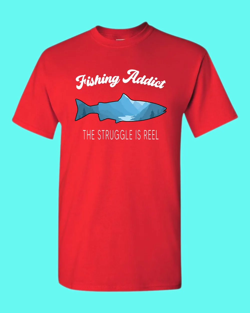 Fishing Addict, the struggle is reel shirt, fishing t-shirt