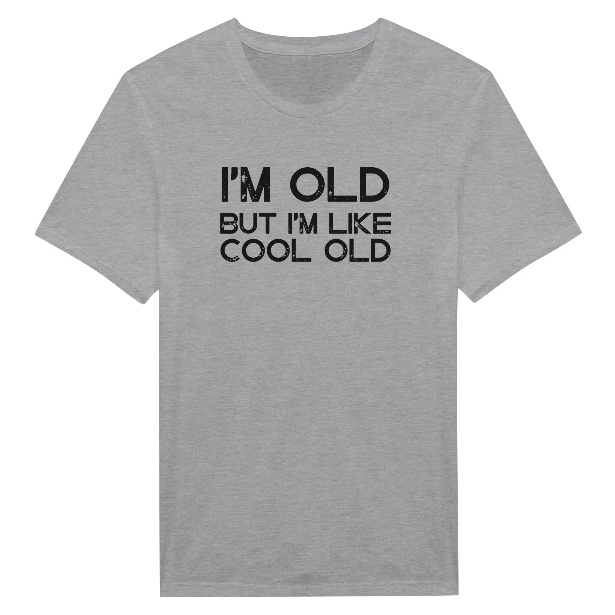 Funny T-Shirt - I'm Old But I'm Like Cool Old