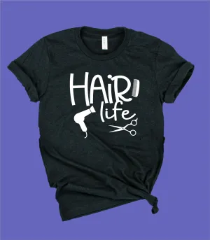 Hair Life Shirt | Hair Stylist Shirt | Unisex Crew