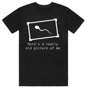Here's an old picture of me T-Shirt