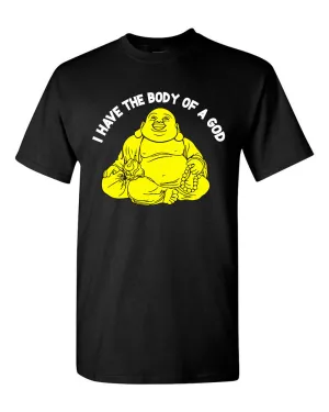 I have the body of a god T-shirt - T-Shirt Funny Buddha Buddha Banter Food tees