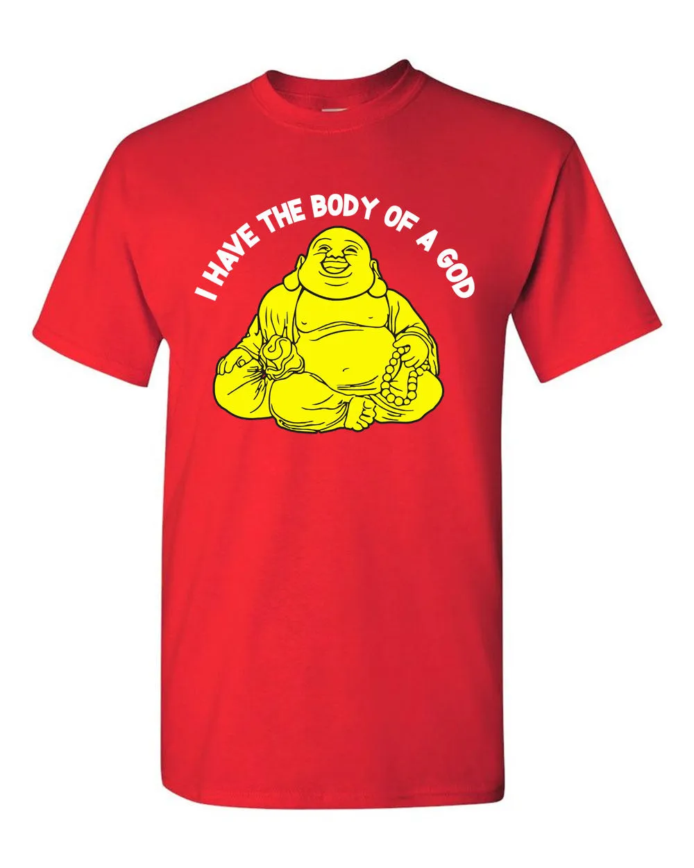 I have the body of a god T-shirt - T-Shirt Funny Buddha Buddha Banter Food tees