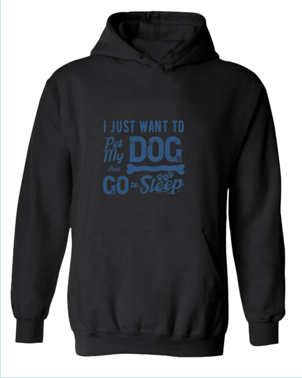I just want to pet my dog and go to sleep hoodie