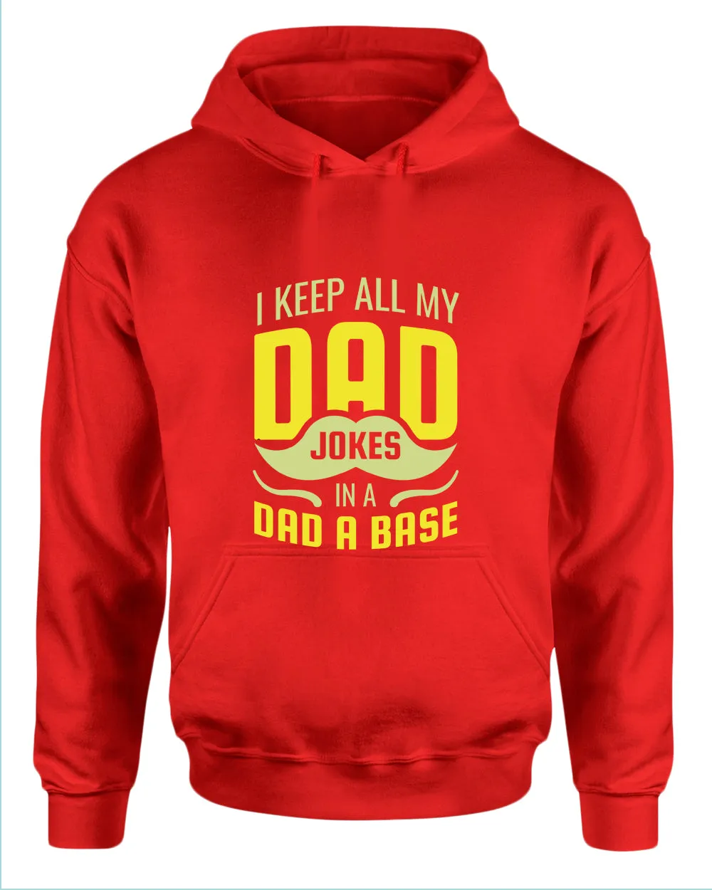 I keep all my dad jokes in a dad base hoodie, daddy hoodies