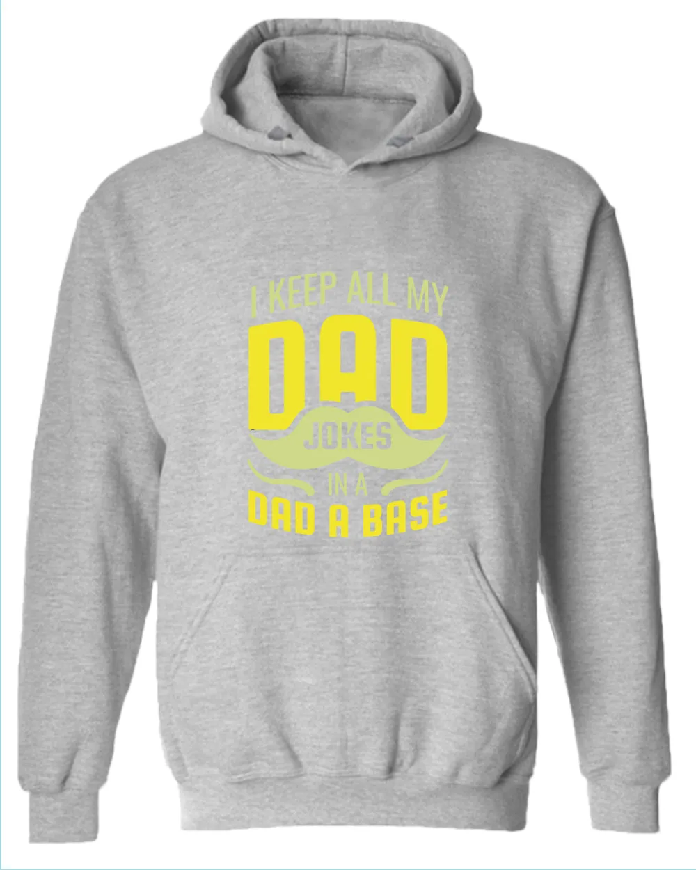 I keep all my dad jokes in a dad base hoodie, daddy hoodies