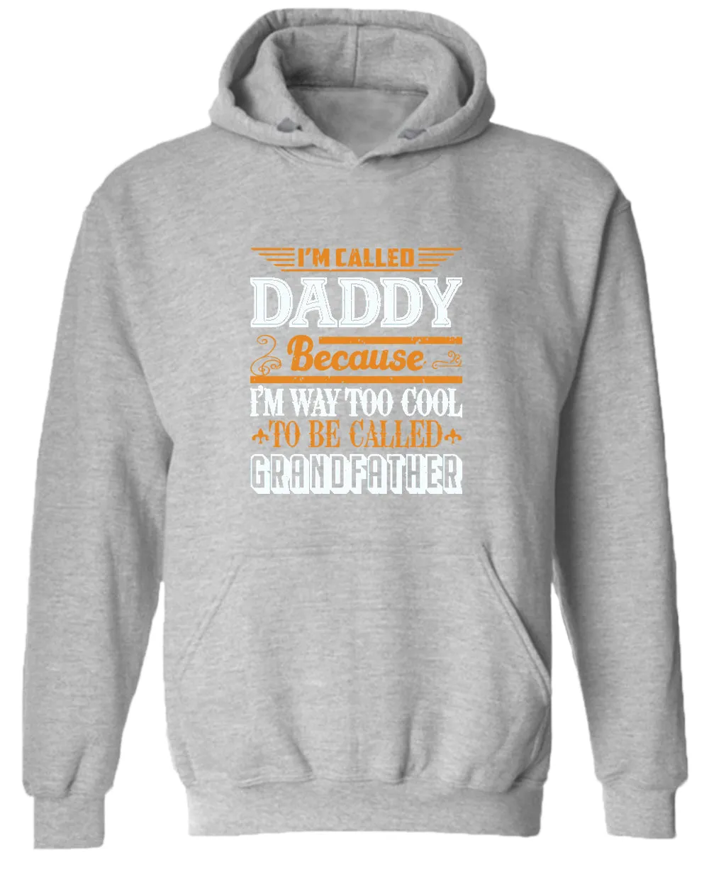I'm called daddy because i'm way too cool to be called grandfather hoodie, grandpa hoodies