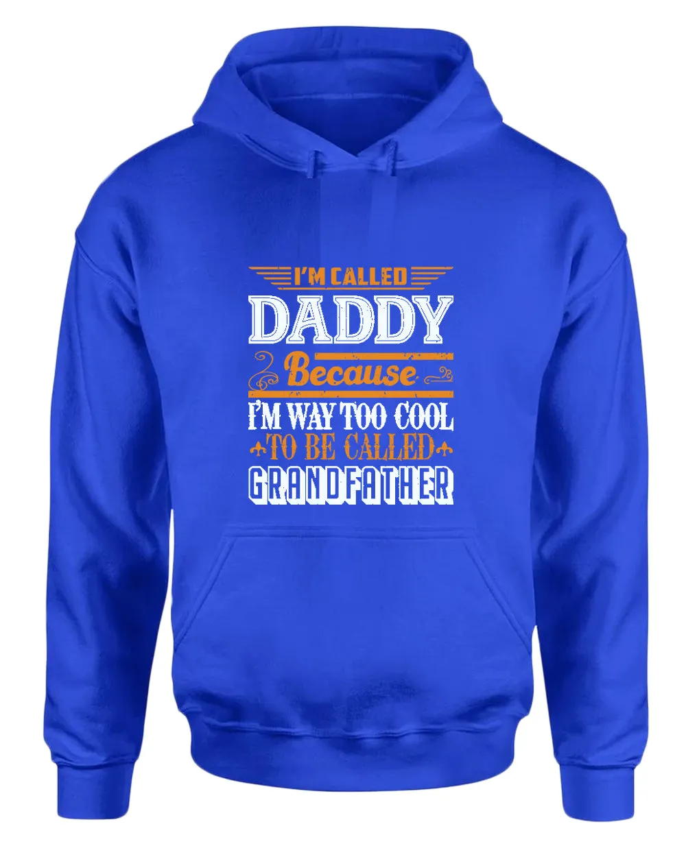 I'm called daddy because i'm way too cool to be called grandfather hoodie, grandpa hoodies
