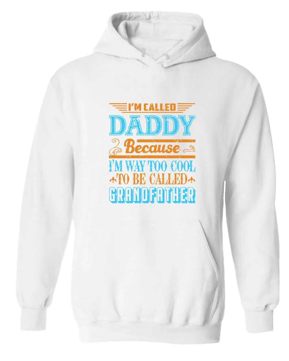 I'm called daddy because i'm way too cool to be called grandfather hoodie, grandpa hoodies
