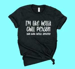 I'm Like Hella Chill Shirt | Funny Shirt | Unisex Shirt