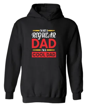I'm not a regular dad, i'm a cool dad hoodie, father's day hoodie