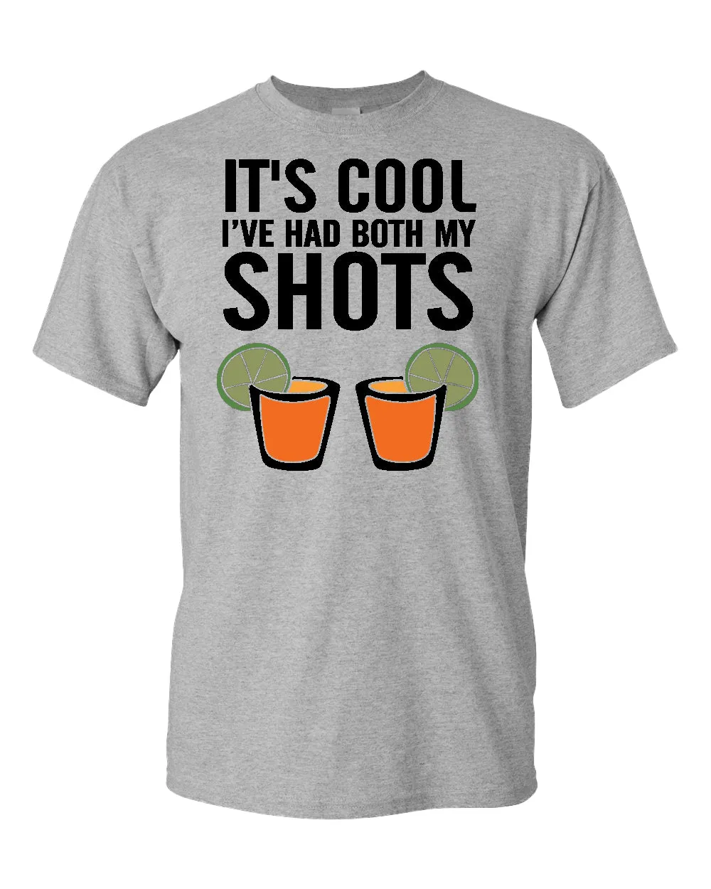 It's cool i've had both my shots t-shirt, beer t-shirt