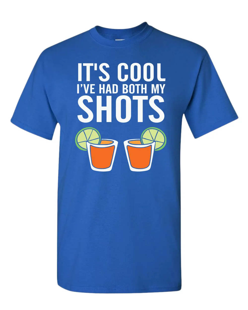 It's cool i've had both my shots t-shirt, beer t-shirt