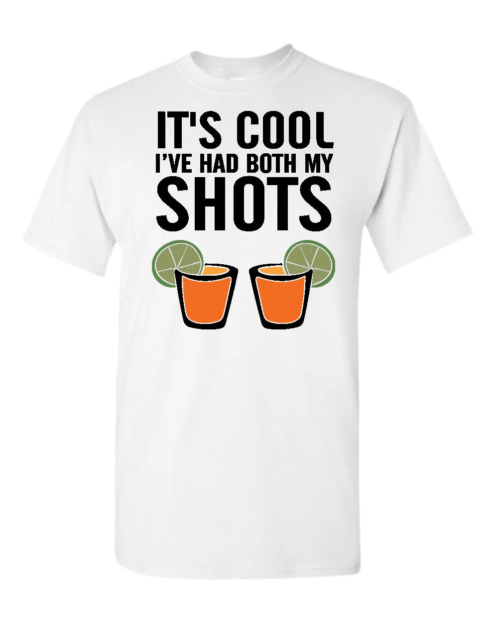 It's cool i've had both my shots t-shirt, beer t-shirt