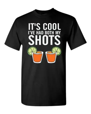It's cool i've had both my shots t-shirt, beer t-shirt