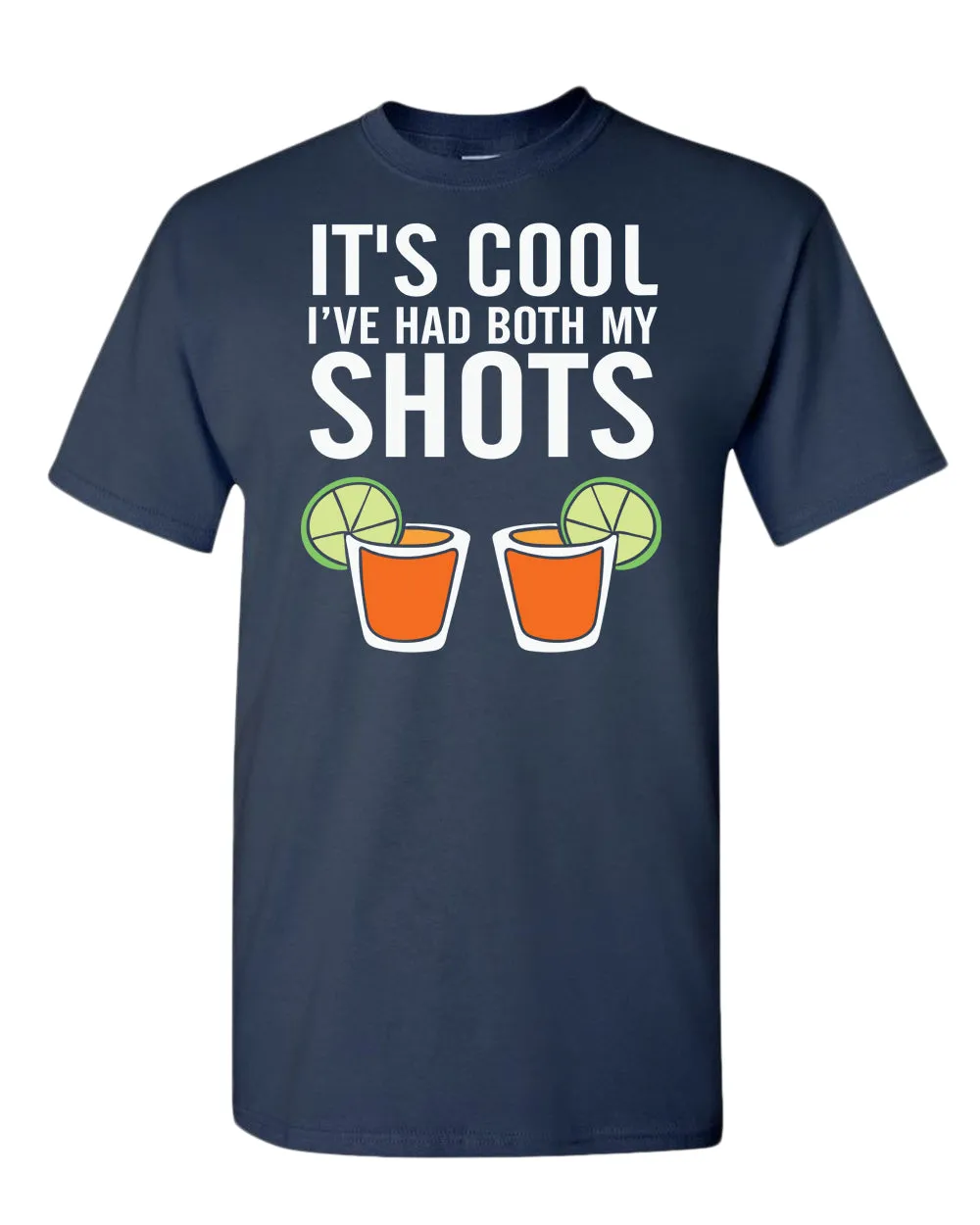 It's cool i've had both my shots t-shirt, beer t-shirt