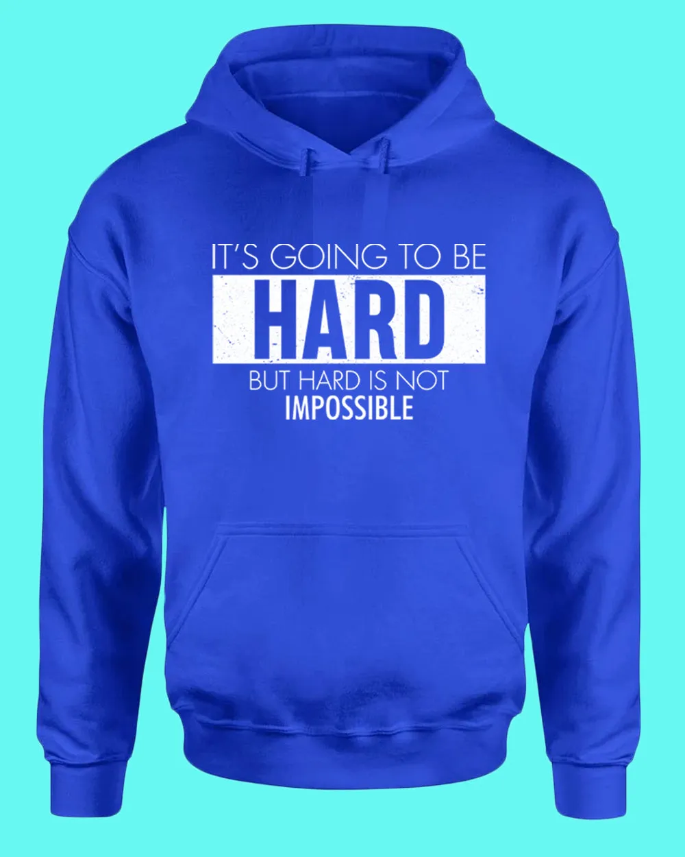 It's going to be hard hoodie, Motivational hoodies