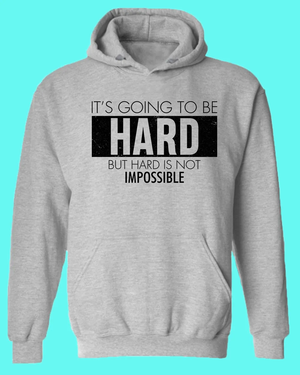 It's going to be hard hoodie, Motivational hoodies