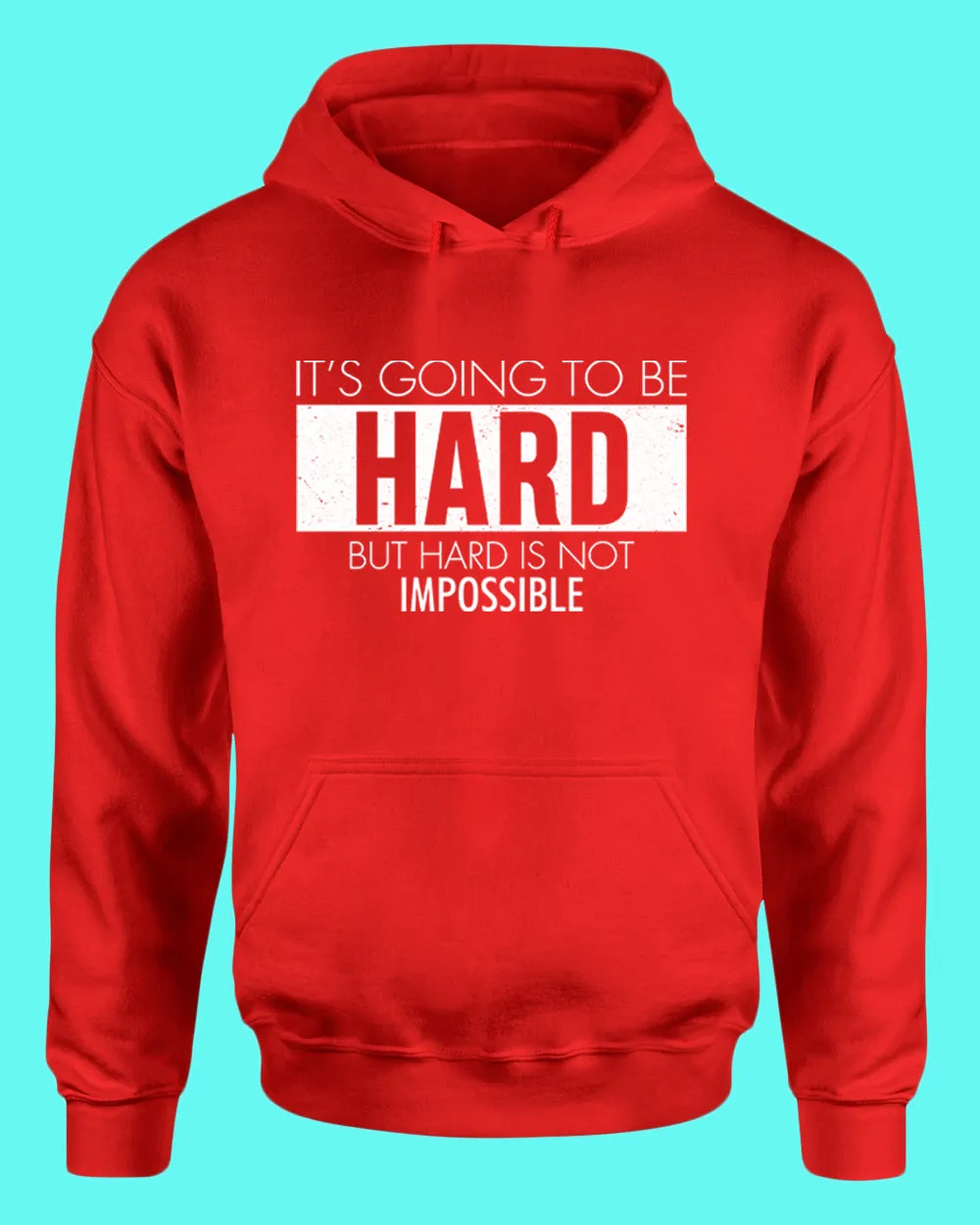 It's going to be hard hoodie, Motivational hoodies