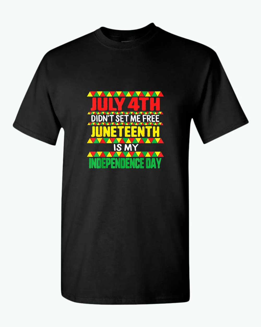 July 4th didn't set me free t-shirt juneteenth t-shirt