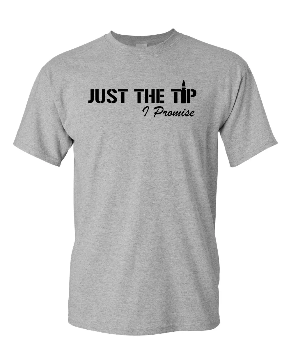 Just The Tip I Promise T-Shirt 2nd Amendment Gift