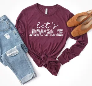 Lets Jingle Long Sleeve Shirt