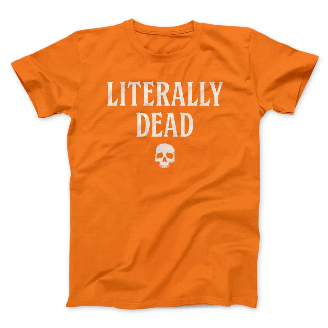 Literally Dead Men/Unisex T-Shirt