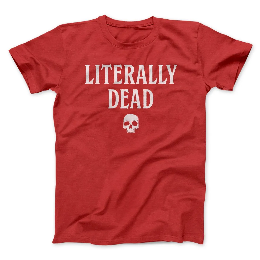 Literally Dead Men/Unisex T-Shirt