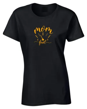 Mom fuel funny t-shirt