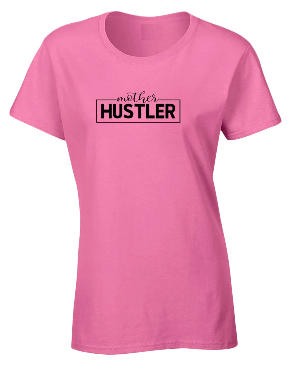 Mother hustler t-shirt