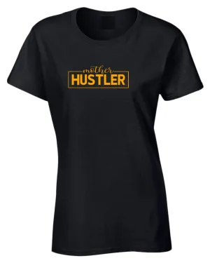 Mother hustler t-shirt