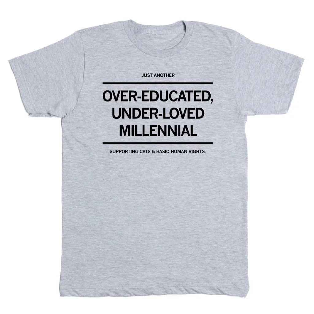 Over-Educated Under-Loved Millennial