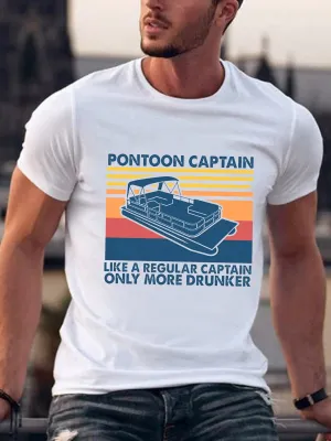 Pontoon Captain Like A Regular Captain Only Way More Drunker T-Shirt