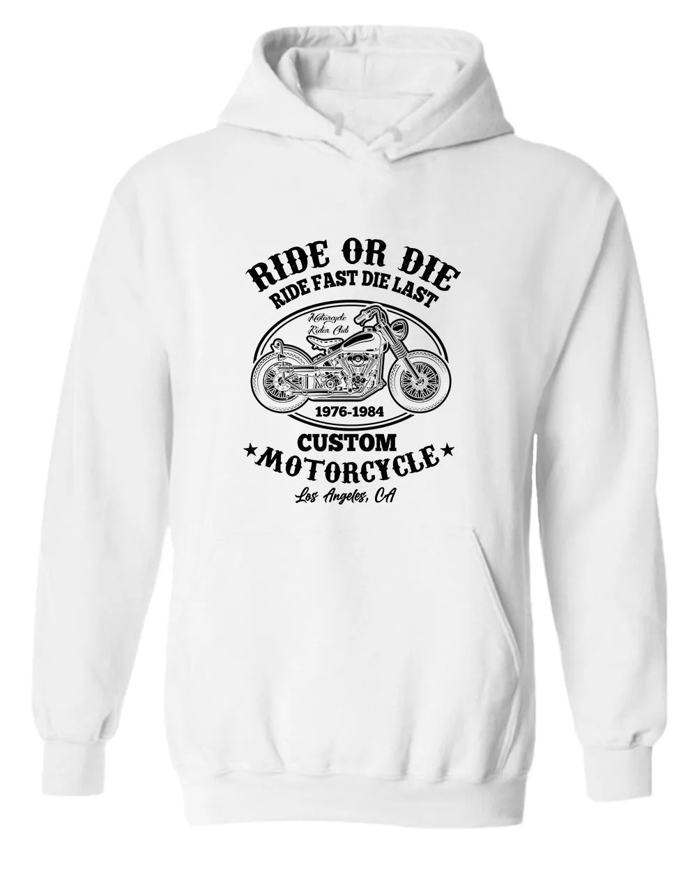 Ride or die, ride fast die last motorcycle hoodie