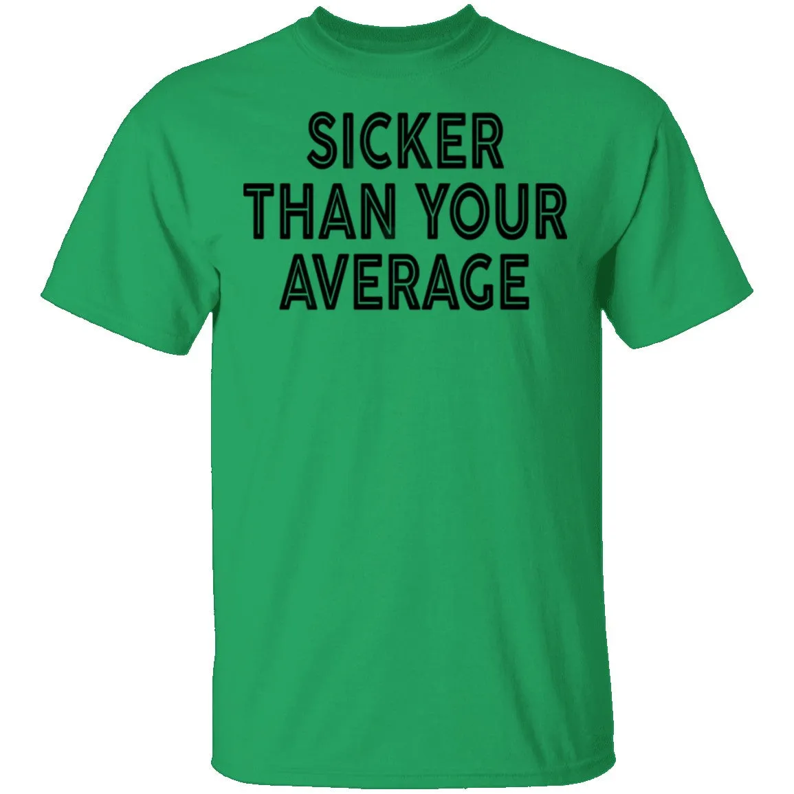 Sicker Than Your Average T-Shirt