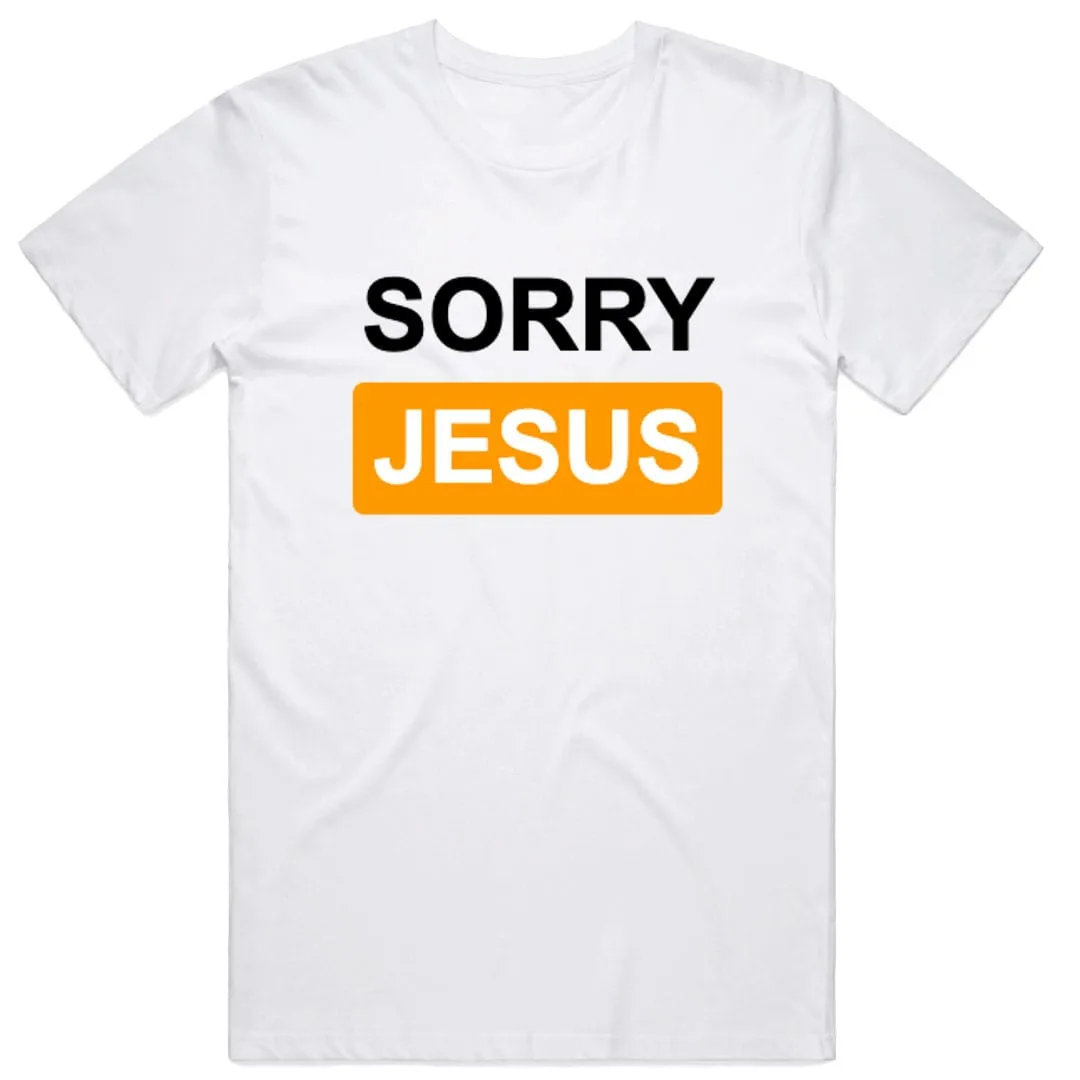 Sorry Jesus