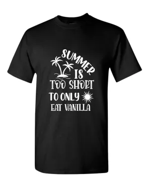Summer is too short to only eat vanilla t-shirt, summer t-shirt, beach party t-shirt